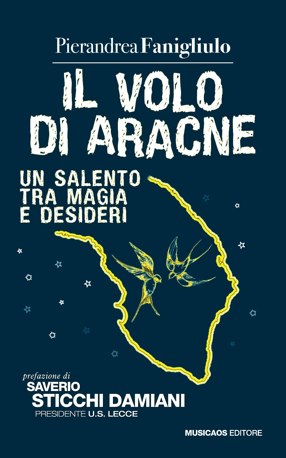 Ugento. Sabato 20 maggio, per Il maggio dei Libri, “Il volo di Aracne. Un Salento tra magia e desideri” il II romanzo di Pierandrea Fanigliulo