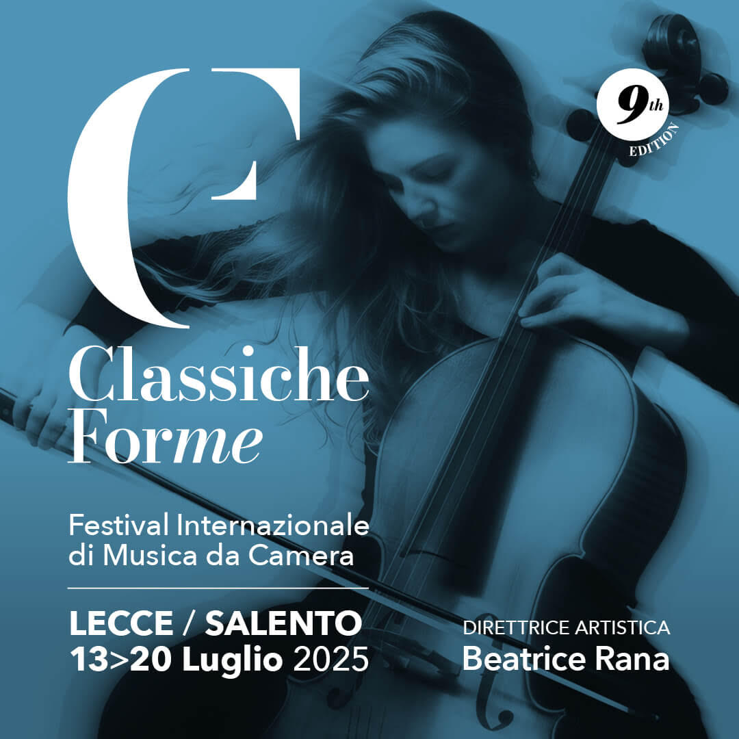 CLASSICHE FORME, la nona edizione del festival internazionale di musica da camera fondato e diretto da Beatrice Rana, presentato alla Bit di Milano