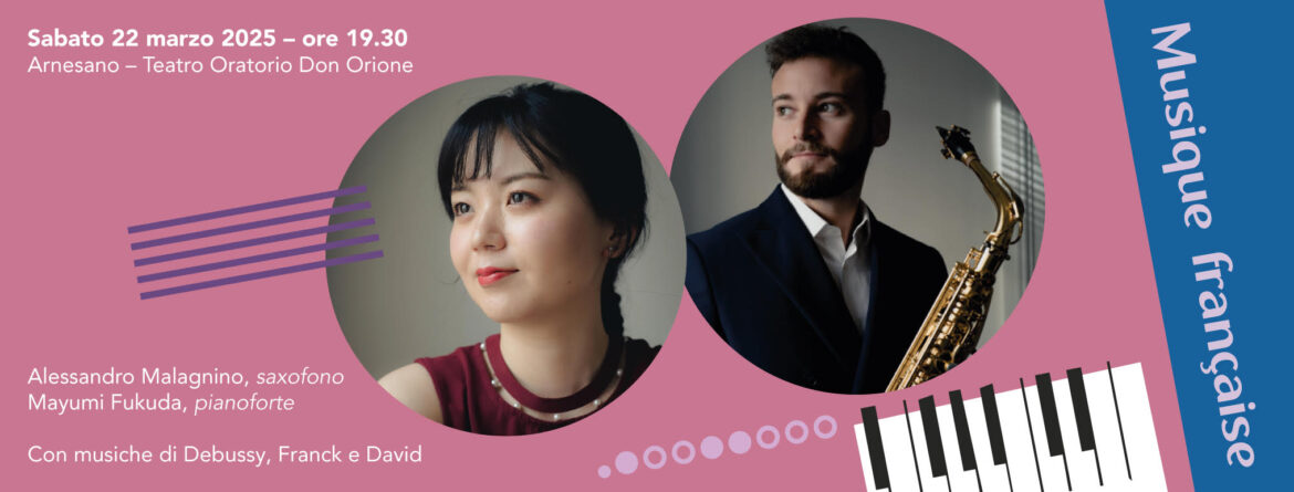 Sabato 22 marzo ad Arnesano (Le) “Musique Française” con Alessandro Malagnino, saxofono, e Mayumi Fukuda, pianoforte